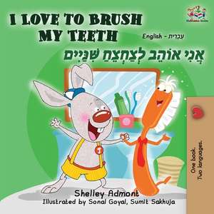 I Love to Brush My Teeth de Shelley Admont