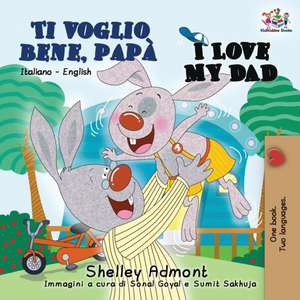 Ti voglio bene, papà I Love My Dad de Shelley Admont