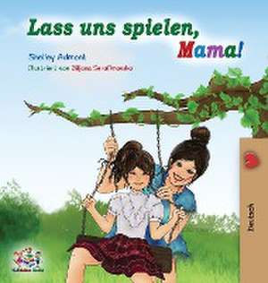 Admont, S: Lass uns spielen, Mama!