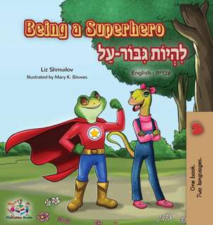 Being a Superhero de Liz Shmuilov