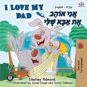 I Love My Dad (English Hebrew Bilingual Book) de Shelley Admont