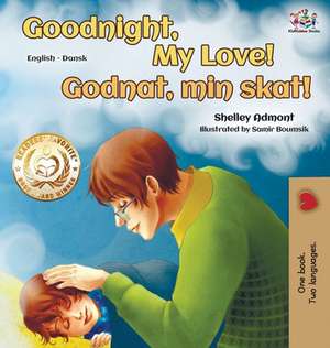 Goodnight, My Love! (English Danish Bilingual Book) de Shelley Admont