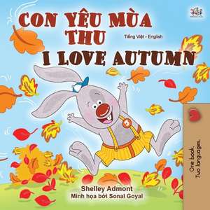 I Love Autumn (Vietnamese English Bilingual Book for Kids) de Shelley Admont