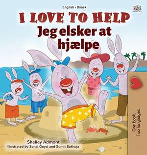 I Love to Help (English Danish Bilingual Children's Book) de Shelley Admont