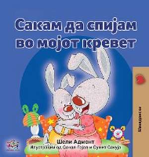 I Love to Sleep in My Own Bed (Macedonian Children's Book) de Shelley Admont