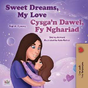 Sweet Dreams, My Love (English Welsh Bilingual Book for Kids) de Shelley Admont