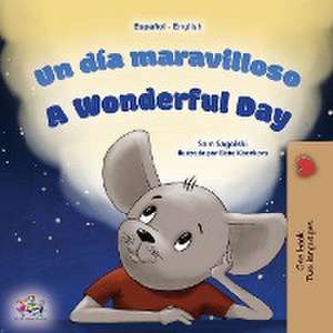 A Wonderful Day (Spanish English Bilingual Children's Book) de Sam Sagolski