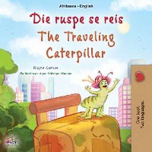 The Traveling Caterpillar (Afrikaans English Bilingual Book for Kids) de Rayne Coshav