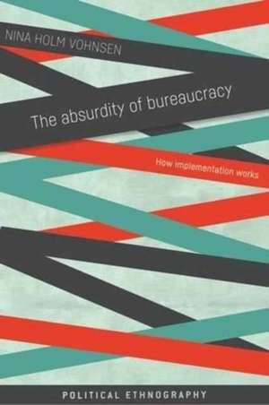 Absurdity of Bureaucracy de Nina Holm Vohnsen