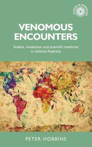 Venomous Encounters de Peter Hobbins