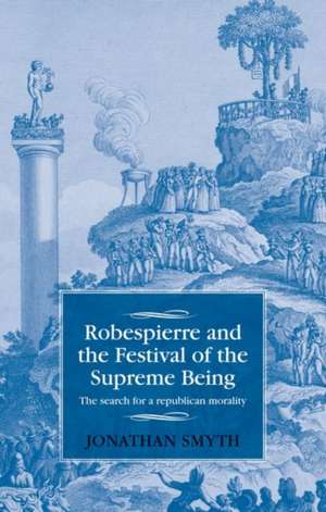 ROBESPIERRE & THE FESTIVAL OF THE SUPREM de Jonathan Smyth