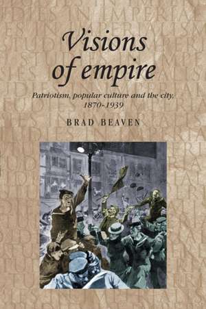 Visions of Empire de Brad Beaven