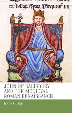 JOHN OF SALISBURY MEDIEVAL ROMAN REN de Irene O'Daly