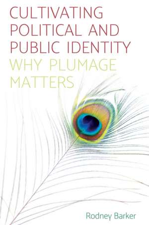 Cultivating Political and Public Identity de Rodney Barker