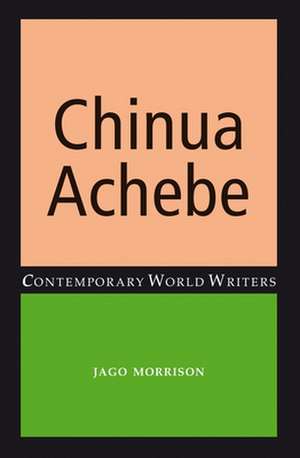 Chinua Achebe de Jago Morrison