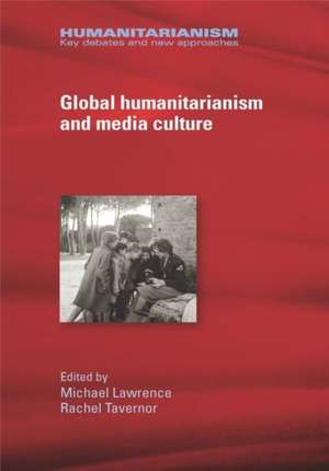 GLOBAL HUMANITARIANISM MEDIA CULTURE