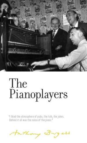 THE PIANOPLAYERS de Anthony Burgess