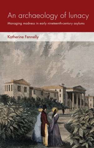 Archaeology of Lunacy de Katherine Fennelly