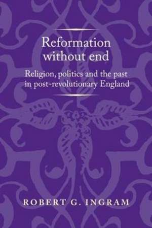 Reformation Without End de Robert Ingram