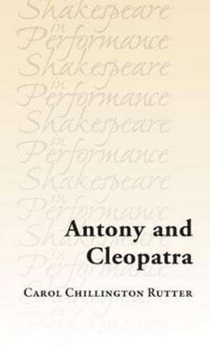 Antony and Cleopatra de Carol Chillington Rutter