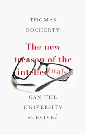 New Treason of the Intellectuals de Professor Thomas Docherty