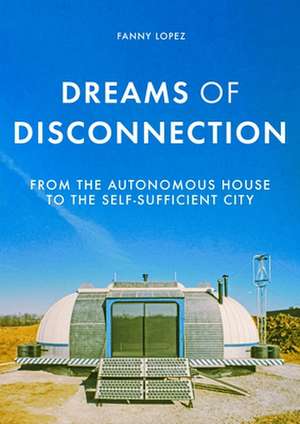 Dreams of Disconnection de Fanny Lopez