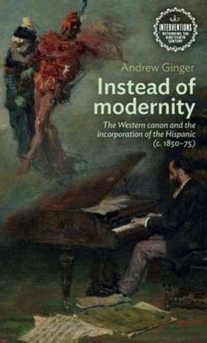 Instead of Modernity de Andrew Ginger