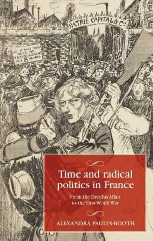 Time and radical politics in France de Alexandra Paulin-Booth