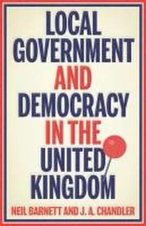 Local government and democracy in Britain de Neil Barnett