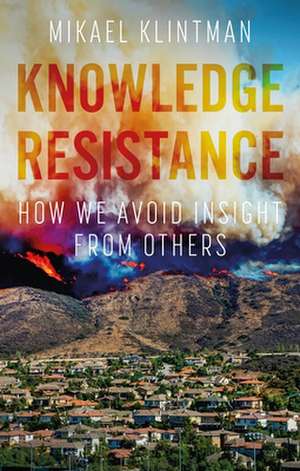 Knowledge Resistance de Mikael Klintman