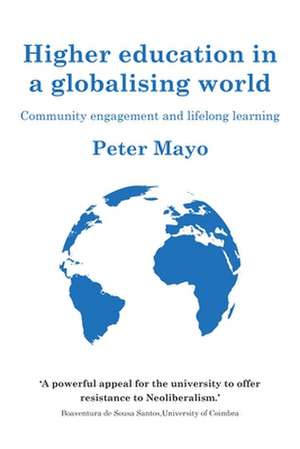 Higher Education in a Globalising World de Peter Mayo