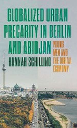 Globalized urban precarity in Berlin and Abidjan de Hannah Schilling