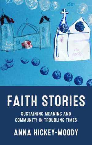 Faith stories de Anna Hickey-Moody