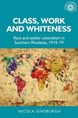 Class, Work and Whiteness de Nicola Ginsburgh