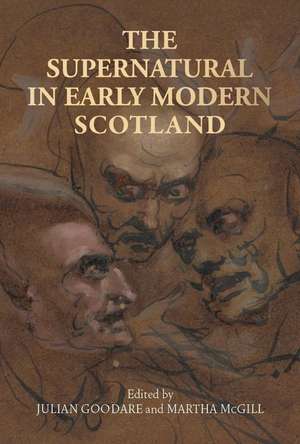 The supernatural in early modern Scotland de Julian Goodare