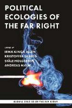 Political ecologies of the far right de Irma Kinga Allen