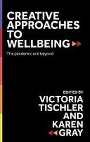 Creative approaches to wellbeing de Karen Gray