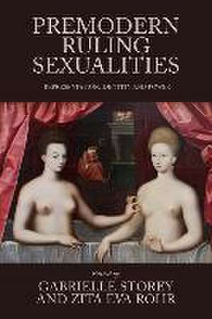 Premodern ruling sexualities de Zita Eva Rohr