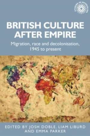 British Culture After Empire de Josh Doble