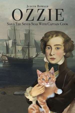 Ozzie Sails the Seven Seas with Captain Cook de Judith Bowker