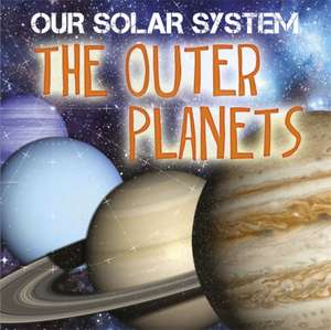 Wilkins, M: Our Solar System: The Outer Planets de Mary-Jane Wilkins