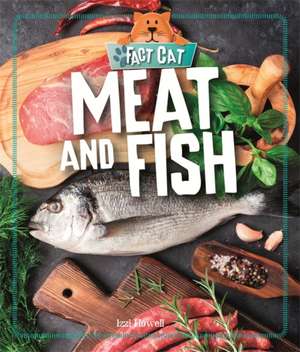 Fact Cat: Healthy Eating: Meat and Fish de Izzi Howell