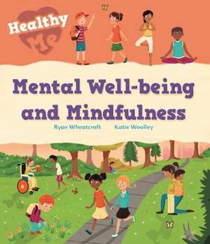 Healthy Me: Mental Well-being and Mindfulness de Katie Woolley