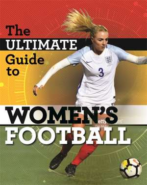 The Ultimate Guide to Women's Football de Yvonne Thorpe