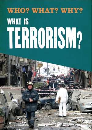 Savery, A: Who? What? Why?: What is Terrorism? de Annabel Savery