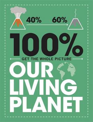 Publishers, W: 100% Get the Whole Picture: Our Living Planet de Paul Mason