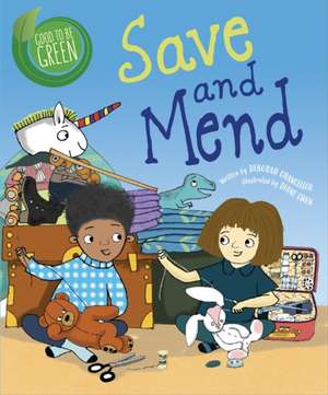 Chancellor, D: Good to be Green: Save and Mend de Deborah Chancellor