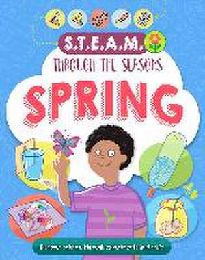 STEAM through the seasons: Spring de Anna Claybourne