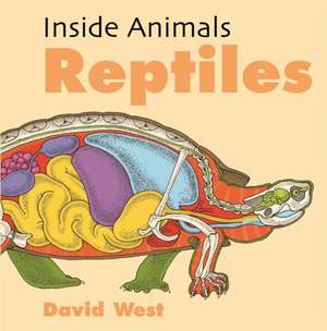 West, D: Inside Animals: Reptiles de David West