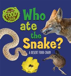 Ridley, S: Follow the Food Chain: Who Ate the Snake? de Sarah Ridley